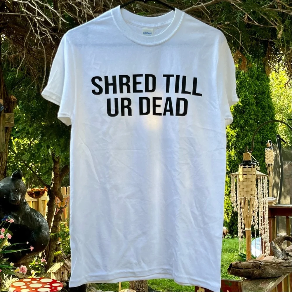 SHRED TILL UR DEAD Novelty crew neck - Picture 3 of 6